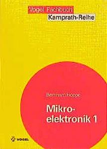 Mikroelektronik, 2 Bde., Bd.1, Prinzipien, Bauelemente und Werkstoffe der Siliziumtechnologie