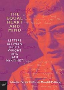 The Equal Heart and Mind: Letters Between Judith Wright and Jack Mckinney