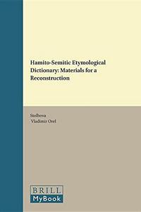 Hamito-semitic etymological dictionary : materials for a reconstruction