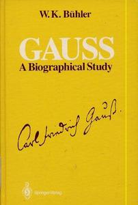 Gauss : a biographical study
