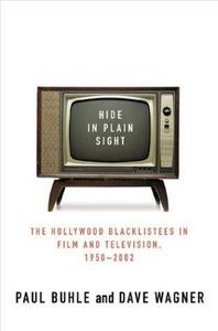 Hide in plain sight: the Hollywood blacklistees in film and television, 1950 - 2002