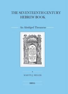 The seventeenth century Hebrew book : an abridged thesaurus