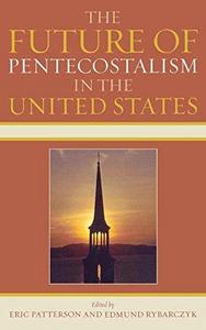 The Future of Pentecostalism in the United States