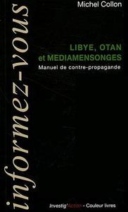 Libye, OTAN et Médiamensonges: Manuel de contre-propagande