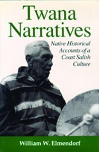Twana narratives : native historical accounts of a Coast Salish culture