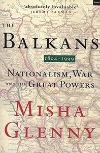 The Balkans, 1804-1999 : nationalism, war and the great powers