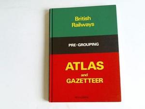 British Railways Pre-grouping Atlas and Gazetteer