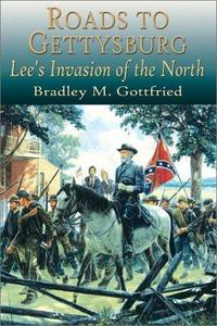 Roads to Gettysburg : Lee's Invasion of the North, 1863