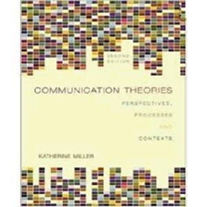 Communication theories : perspectives, processes, and contexts