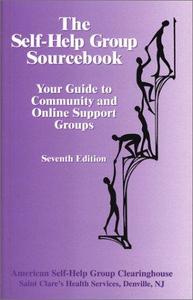 The Self-Help Group Sourcebook: Your Guide to Community & Online Support Groups