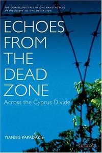 Echoes from the Dead Zone : Across the Cyprus Divide