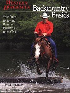 Backcountry Basics : Your Guide To Solving Problems On The Trail