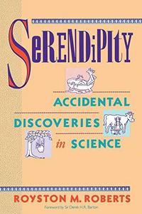 Serendipity : accidental discoveries in science