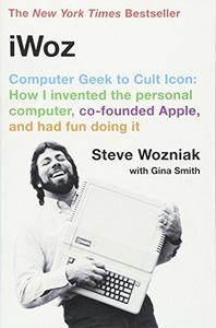 iWoz: Computer Geek to Cult Icon