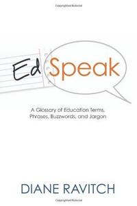 Edspeak: A Glossary of Education Terms, Phases, Buzzwords, Jargon
