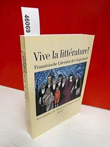 Vive la littérature! Französische Literatur der Gegenwart