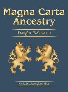 Magna Carta Ancestry: A Study in Colonial and Medieval Families - New Expanded 2011 Edition, Vol. 3