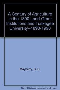 A century of agriculture in the 1890 land-grant institutions and Tuskegee University, 1890-1990