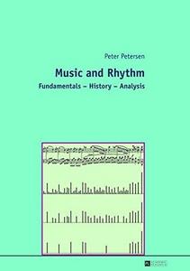 Music and Rhythm : Fundamentals - History - Analysis