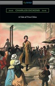 A Tale of Two Cities (Illustrated by Harvey Dunn with introductions by G. K. Chesterton, Andrew Lang, and Edwin Percy Whipple)