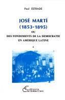 José Marti (1853-1895) ou Des fondements de la démocratie en Amérique latine