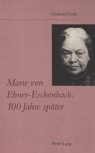 Marie von Ebner-Eschenbach : 100 Jahre später : eine Analyse aus der Sicht des ausgehenden 20. Jahrhunderts mit Berücksichtigung der Mutterfigur, der Ideologie des Matriarchats und formaler Aspekte