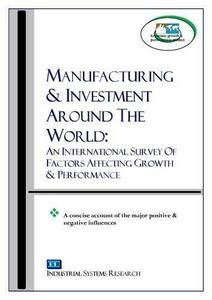 Manufacturing and investment around the world : an international survey of factors affecting growth and performance.