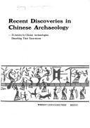 Recent discoveries in Chinese archaeology : 28 articles by Chinese archaeologists describing their excavations
