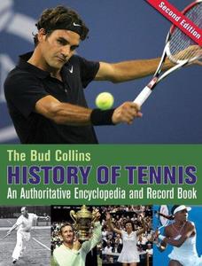 The Bud Collins History of Tennis: An Authoritative Encyclopedia and Record Book