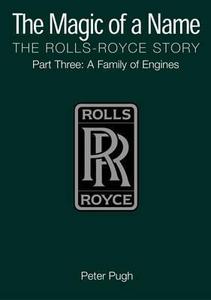 The Magic of a Name: The Rolls-Royce Story, Part 3 : A Family of Engines