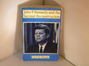 John F. Kennedy and the Second Reconstruction