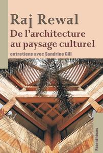 De l'architecture au paysage culturel : entretiens avec Sandrine Gill