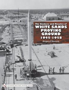 The rockets and missiles of White Sands Proving Ground, 1945-1958