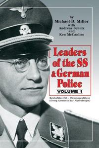 Leaders of the SS and German Police, Vol. 1