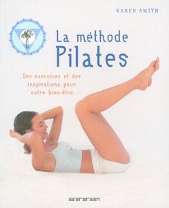 La méthode Pilates : des exercices et des inspirations pour votre bien-être