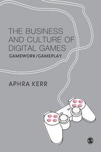 The Business and Culture of Digital Games : Gamework and Gameplay