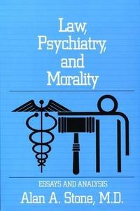 Law, Psychiatry, and Morality : Essays and Analysis
