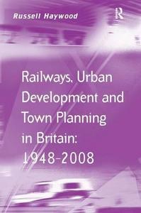 Railways, Urban Development and Town Planning in Britain
