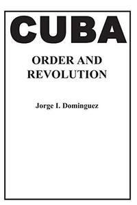 Cuba : Order and Revolution