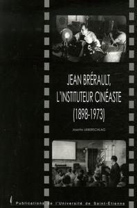 Jean Brérault, l'instituteur cinéaste (1898-1973)