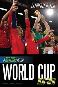 A History of the World Cup, 1930-2010