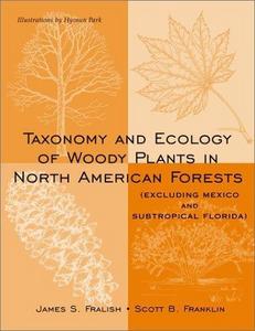 Taxonomy and Ecology of Woody Plants in North American Forests: (Excluding Mexico and Subtropical Florida)