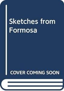 Sketches from Formosa