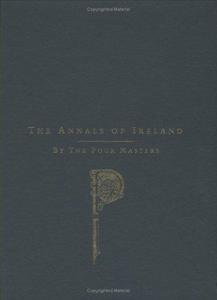 The Annals of Ireland Translated from the Original Irish of the Four Masters by Owen Connellan