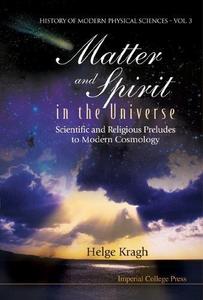 Matter and spirit in the universe : scientific and religious preludes to modern cosmology