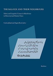 The Baloch and their neighbours : ethnic and linguistic contact in Balochistan in historical and modern times