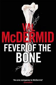 Fever of the Bone (Tony Hill & Carol Jordan, #6)