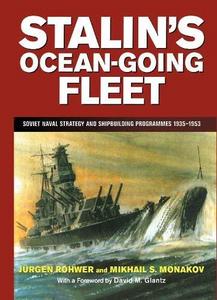 Stalin's ocean-going fleet : soviet naval strategy and shipbuilding programmes, 1935-1953