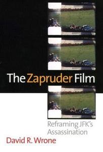 The Zapruder film : reframing JFK's assassination