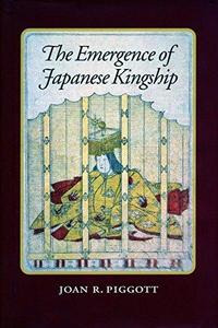 The Emergence of Japanese Kingship